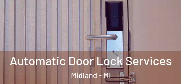 Automatic Door Lock Services Midland - MI