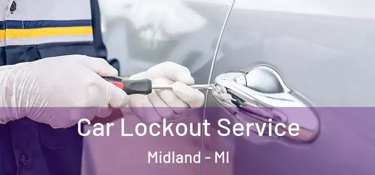 Car Lockout Service Midland - MI