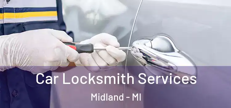 Car Locksmith Services Midland - MI