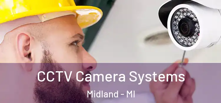 CCTV Camera Systems Midland - MI