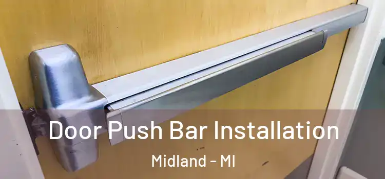 Door Push Bar Installation Midland - MI