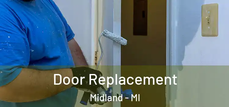 Door Replacement Midland - MI