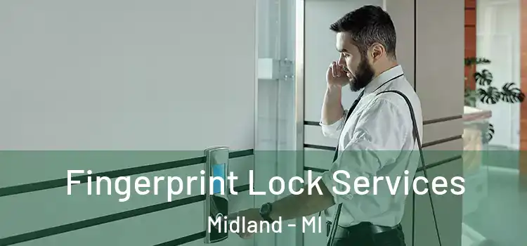 Fingerprint Lock Services Midland - MI