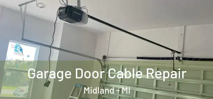  Garage Door Cable Repair Midland - MI