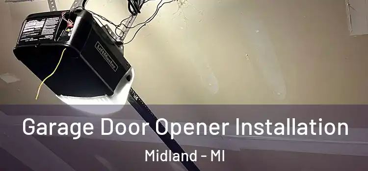  Garage Door Opener Installation Midland - MI
