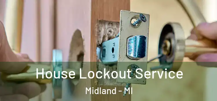 House Lockout Service Midland - MI