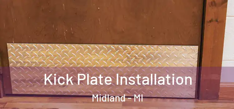Kick Plate Installation Midland - MI