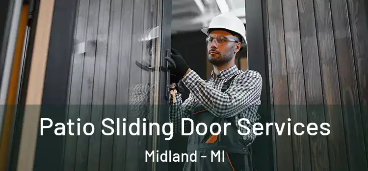 Patio Sliding Door Services Midland - MI