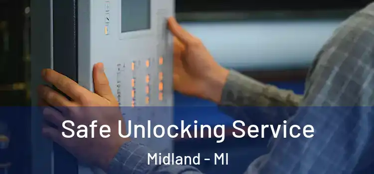Safe Unlocking Service Midland - MI