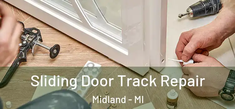 Sliding Door Track Repair Midland - MI